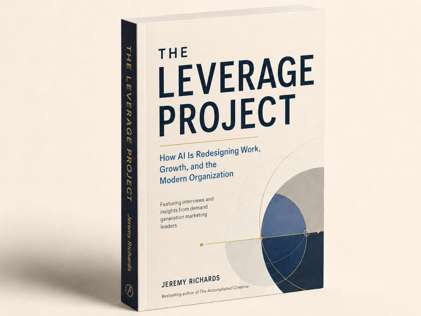 The Leverage Project book cover by Jeremy Richards, featuring the subtitle How AI Is Redesigning Work, Growth, and the Modern Organization.